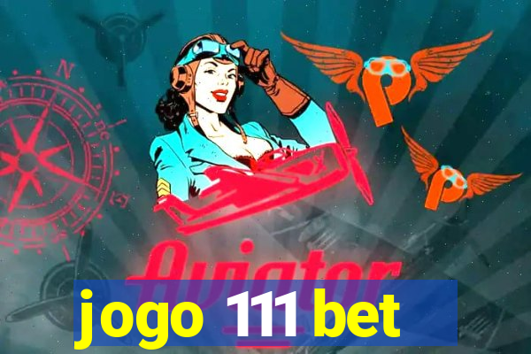 jogo 111 bet